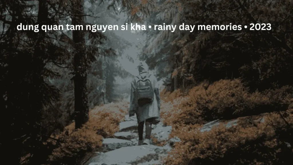 dung quan tam nguyen si kha • rainy day memories • 2023